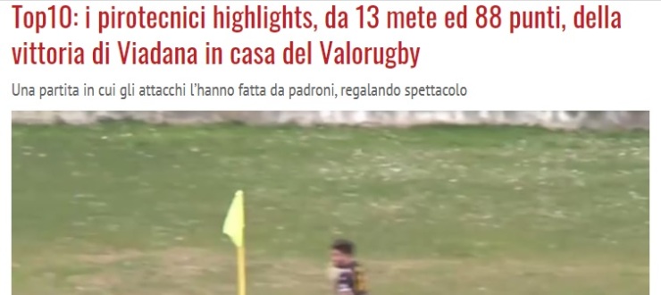 Top10: i pirotecnici highlights, da 13 mete ed 88 punti, della vittoria di Viadana in casa del Valorugby